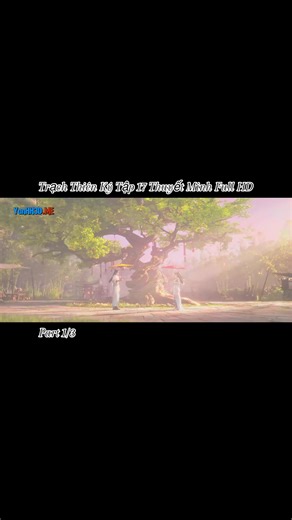 Trạch Thiên Ký Tập 17 Thuyết Minh Full HD #trachthienkyhh3d #khongchinh