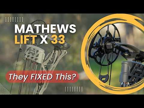 NEW! Mathews Lift X 33 - They FIXED (at least) One "Problem"