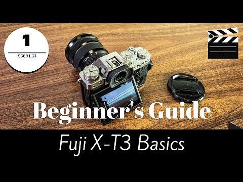 Basic Guide for the Fuji X-T3 Camera for beginners
