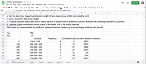 Midland National Bank selected a sample of 40 student checking accounts. Below are their end-of-the-month balances. a. Tally the data into a frequency distribution using  100 as a class interval and  0 as the starting point. b. Draw a cumulative frequency polygon. c. The bank considers any student with an ending balance of  400 or more a "preferred customer." Estimate the percentage of preferred customers. d. The bank is also considering a service charge to the lowest 10 percent of the ending ba