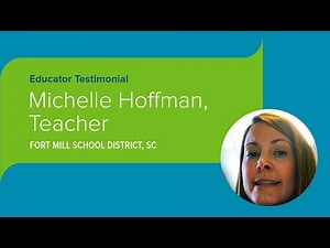 Educator Testimonial: Michelle Hoffman - Teacher - SC
