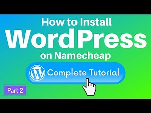 How to Install WordPress on Your Namecheap Shared Hosting