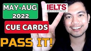 MAY - AUGUST CUE CARDS 2022: Ideas, Tips, Lexical Resource IELTS SPEAKING CUE CARDS
