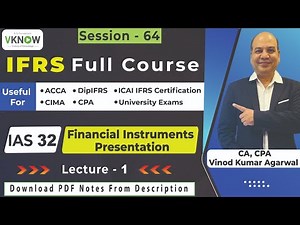 Free IFRS Full Course | IAS 32 - Financial Instruments - Presentation | CA Vinod Agarwal | Lecture-1