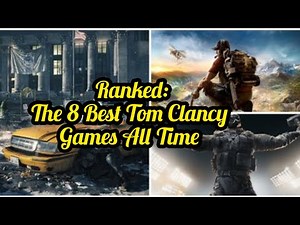 Ranked: The 8 Best Tom Clancy Games All Time