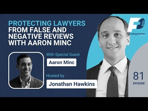 Protecting Lawyers from False and Negative Reviews with Aaron Minc