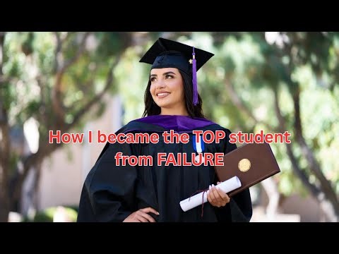 How I became the TOP STUDENT in my class from FAILURE!