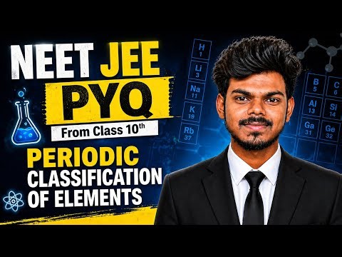 NEET JEE Pyq for class 10th Periodic Classification of elements 