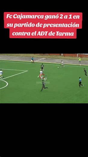 Fc Cajamarca Triunfa 2-1 en Partido de Presentación