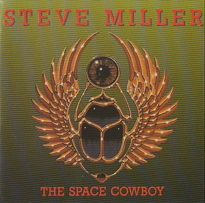 Steve Miller - The Space Cowboy