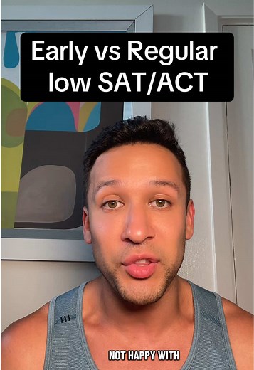 Early Action vs Regular Decision with a Low SAT Score