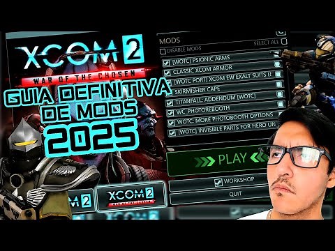 GUÍA DEFINITIVA DE MODS PARA XCOM 2 | INSTALAR, CONFIGURAR, ARREGLAR BUGS, MODS IMPORTANTES Y MÁS!!!