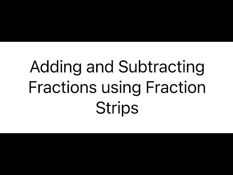 Adding and Subtracting Fraction using Fraction Strips