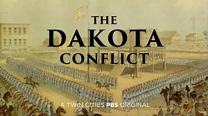 Minnesota Experience - Dakota Conflict - Twin Cities PBS
