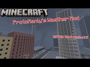 Minecraft Mod Showcase - ProtoManly's Weather Mod - INSANELY REALISTIC