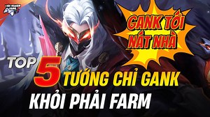 102K views · 770 reactions | Top 5 tướng Chỉ Gank Khỏi Cần Farm có kỹ năng là gánh không thì vứt | Trải Nghiệm Game Tờ Nờ Gờ | Facebook