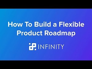 How To Build a Flexible Product Roadmap | Template by Infinity