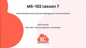 07 Administrative Units and User Management with PowerShell
