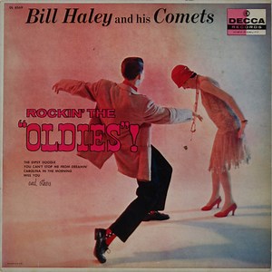 Bill Haley And His Comets - Rockin' The "Oldies"!