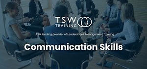 Communication Skills, TSW Training