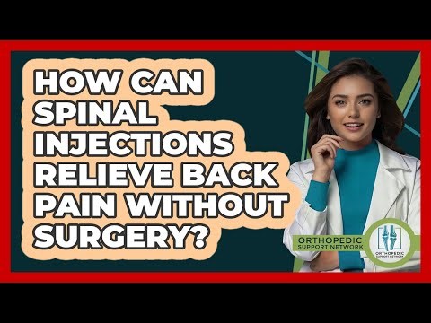 How Can Spinal Injections Relieve Back Pain Without Surgery? - Orthopedic Support Network