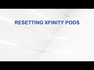 Resetting Xfinity Pods
