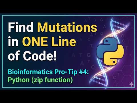 Bioinformatics Pro-Tip #4: Find Mutations in ONE Line of Code! (zip function)