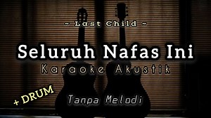 Seluruh Nafas Ini - Last Child | Karaoke Akustik DRUM ( Backing Track ) | MuLir