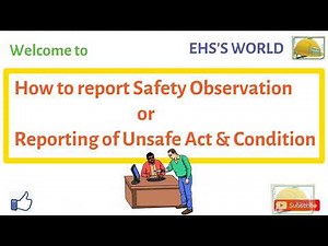 How to report safety Observation, Reporting of Unsafe Act & Condition, Safety Observation report,
