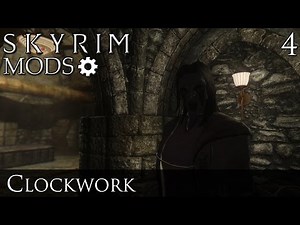 Skyrim Mods: Clockwork - Part 4