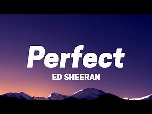 Ed Sheeran - Perfect (Lyrics)