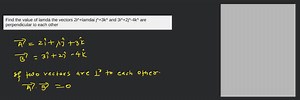 Find the value of lamda the vectors 2i^ lamdai j^ 3k^ and 3i^ 2... | Filo