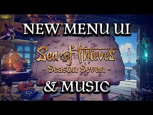Sea of Thieves: Season 7 Update Main Menu UI | NEW Music & Calming Waves