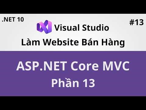 Lập Trình Web ASP.NET Core MVC - Project Bán Hàng Online - Phần 13 - Coding With Thịnh