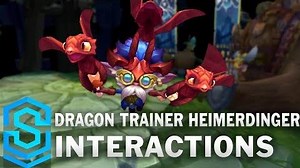 Dragon Trainer Heimerdinger Special Interactions