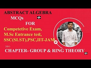 ABSTRACT ALGEBRA(GROUP & RING),MCQs for Competetive exam,M.Sc Entrance Test,SSC(SLST),PSC,IIT-JAM