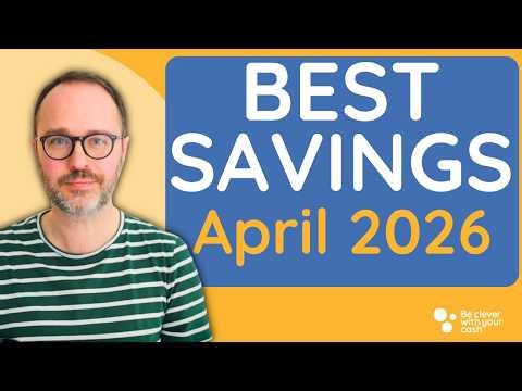Best savings accounts April 2026 update (UK)