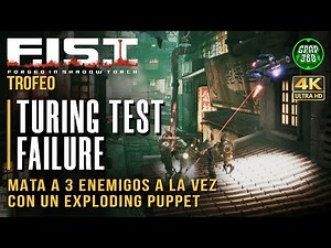 F.I.S.T | Trofeo: Turing Test Failure (Mata a 3 enemigos a la vez con un Exploding Puppet)