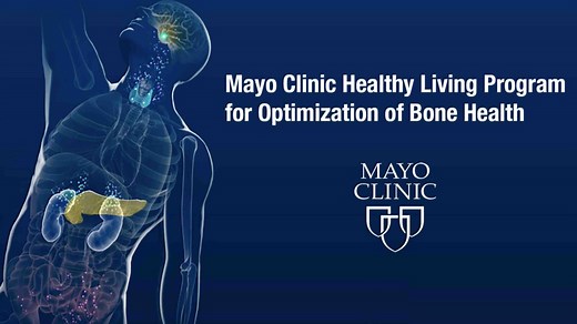 Mayo Clinic Healthy Living Program for optimization of bone health - Mayo Clinic