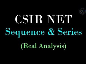 CSIR NET MATHEMATICS | Solution of Sequence & Series Example ( Using theorems and Counter examples)