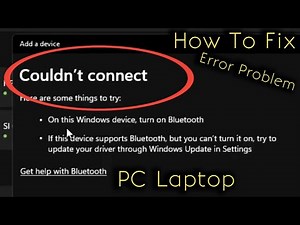 how to fix bluetooth couldn't connect error on windows 10/11