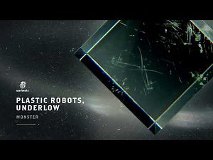 Plastic Robots, Underlow - Monster