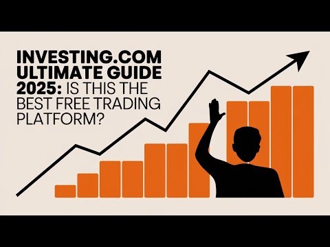 Investing.com Ultimate Guide 2025: Is This The BEST Free Trading Platform?