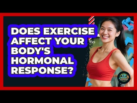 Does Exercise Affect Your Body's Hormonal Response?
