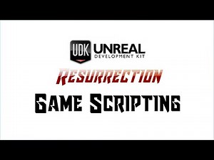 UDK RESURRECTION | UE3 Fundamentals | Game Scripting