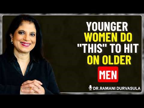 Younger Women Secretly Do THIS When Flirting With Older Men | Ramani Durvasula