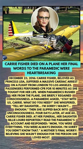 Carrie Fisher Died on a Plane — Princess Leia’s Final Words to the Paramedic Were Heartbreaking