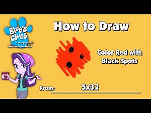 Blue's Clues and Starlight Glimmer: How to Draw - Color Red with Black Spots