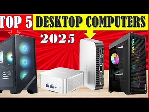 Top 5: Best Desktop Computers On The Market (2025) Best Desktop Computers - REVIEWS