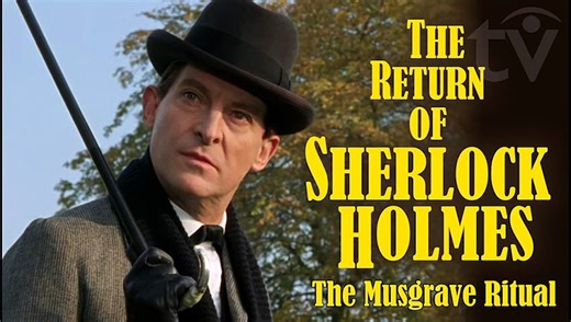The Return of Sherlock Holmes (1986) Jeremy Brett in Conan Doyle’s stories - The Musgrave Ritual S.1 E.4